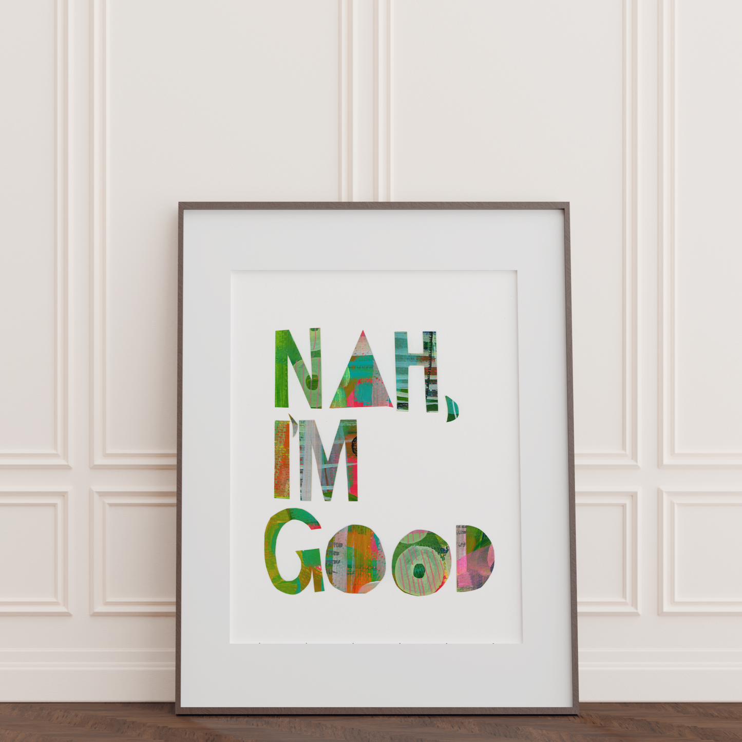 Nah, I'm Good